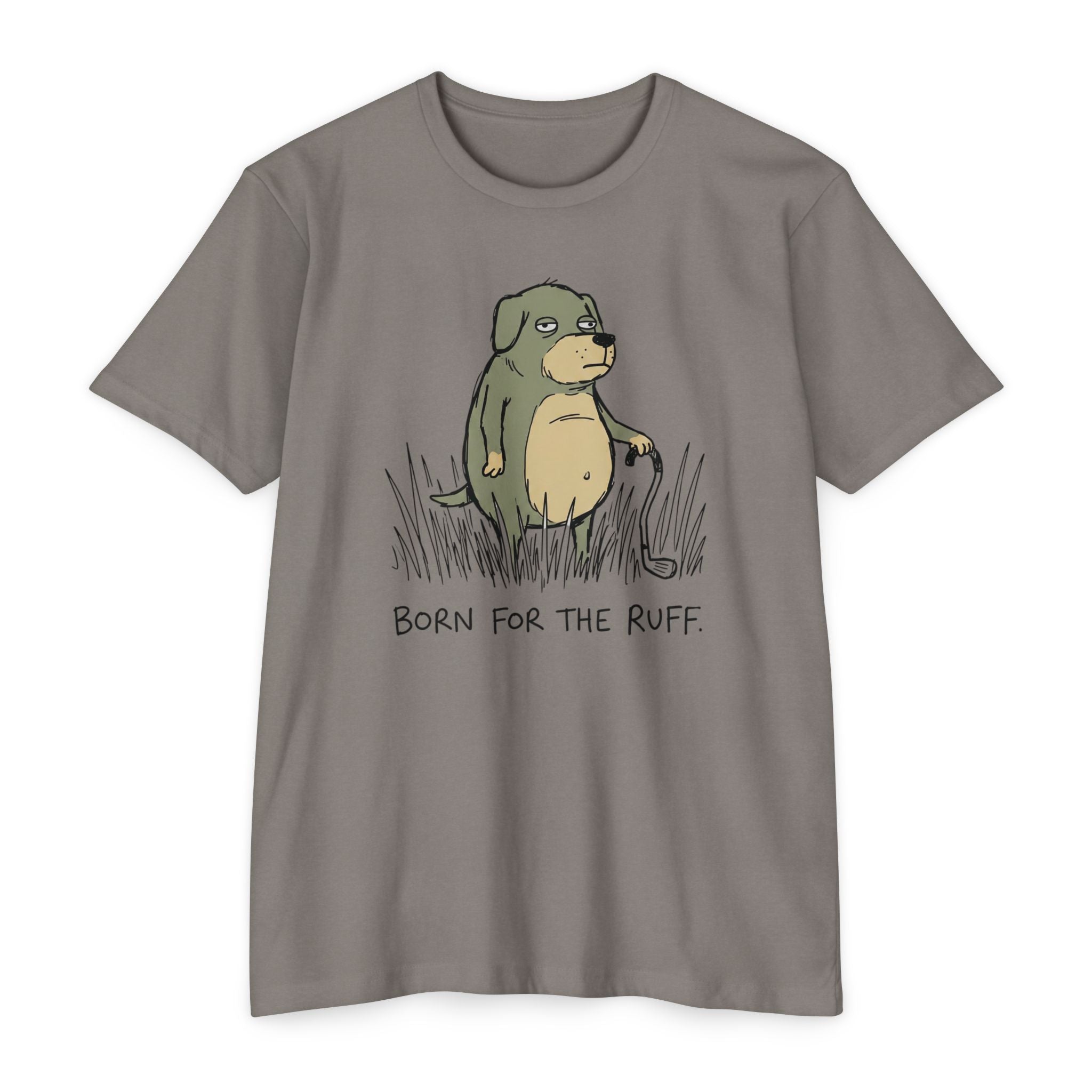Born for the Ruff T-Shirt