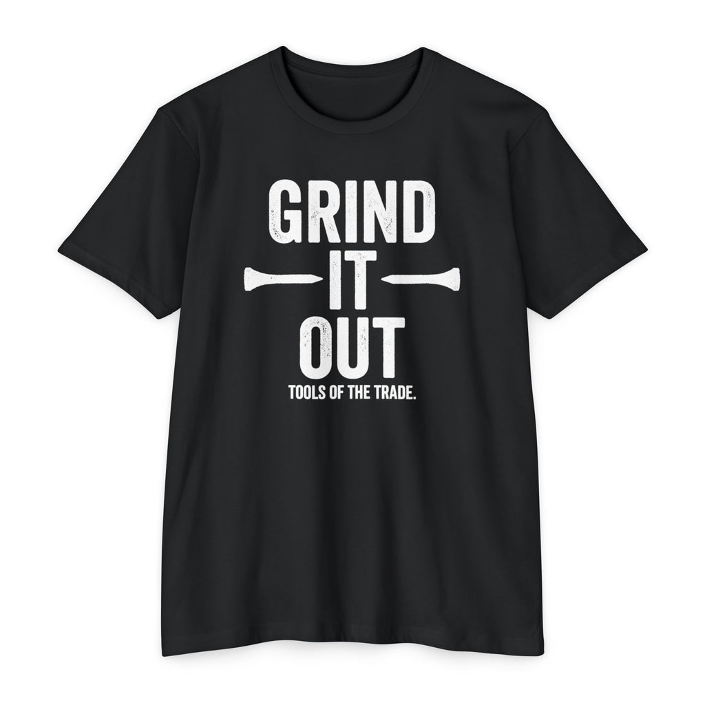 Grind it Out T-Shirt
