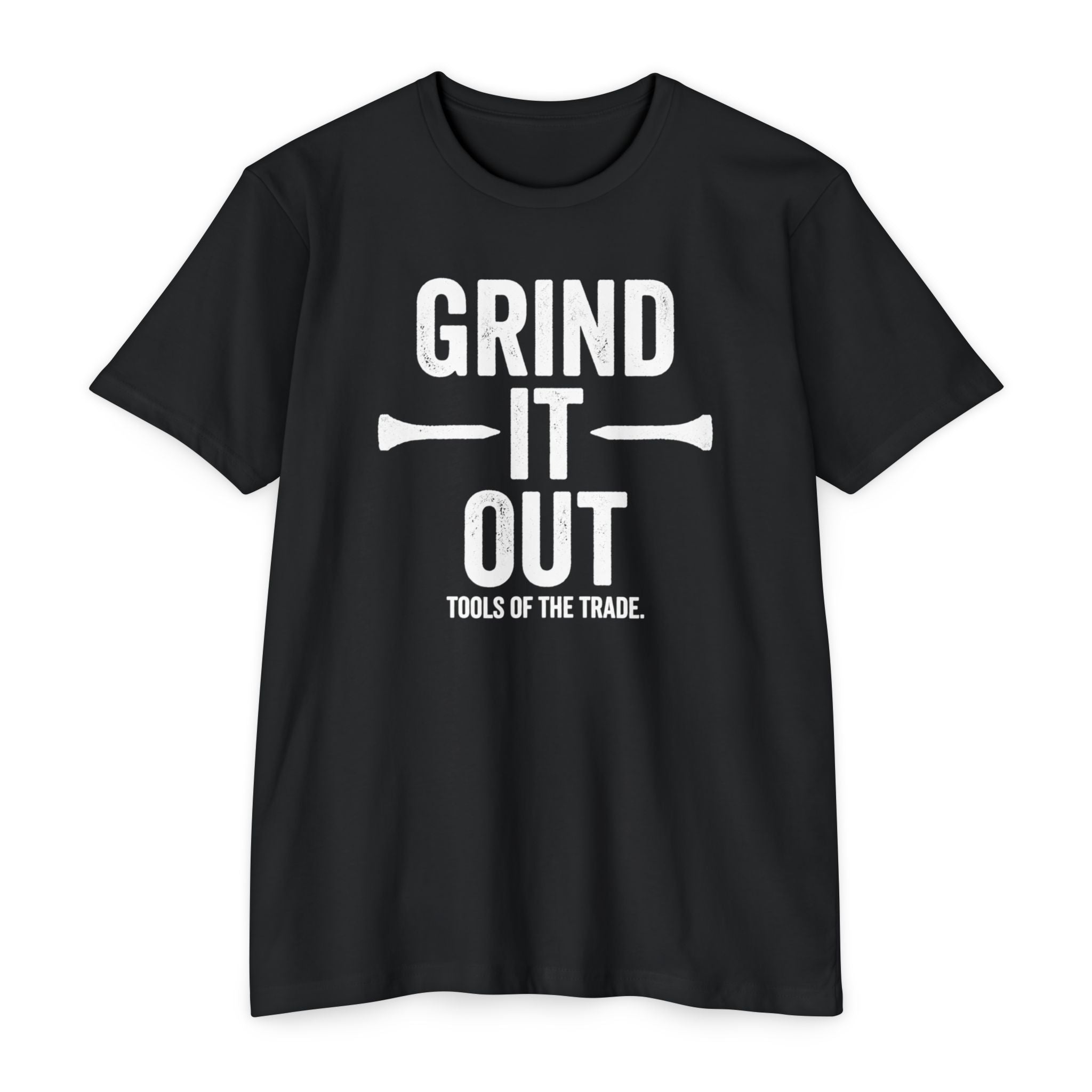 Grind it Out T-Shirt