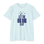 Let the Big Dog Eat Type T-Shirt