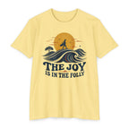 Joy in the Folly T-Shirt