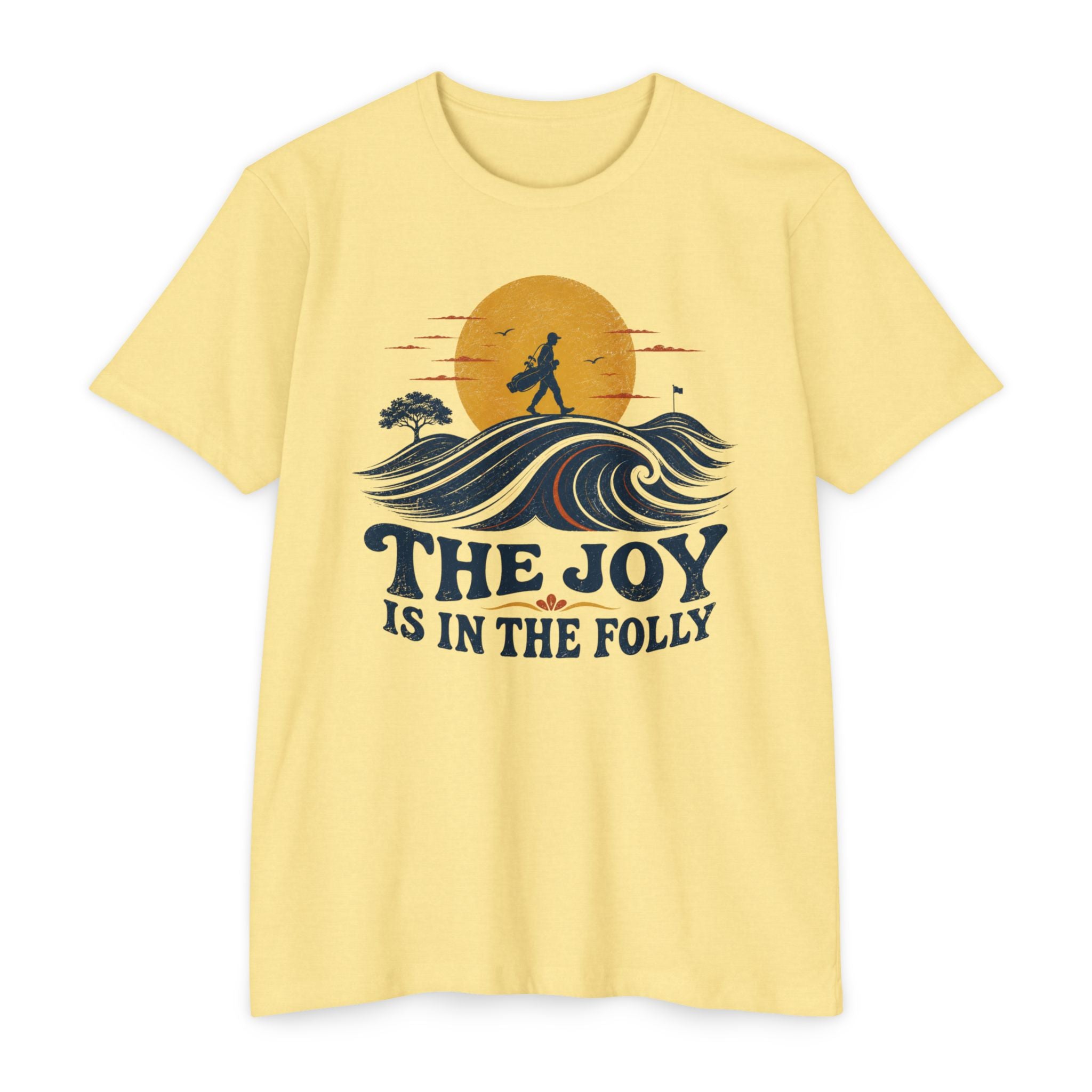 Joy in the Folly T-Shirt
