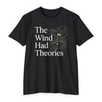Wind Had Theories T-Shirt