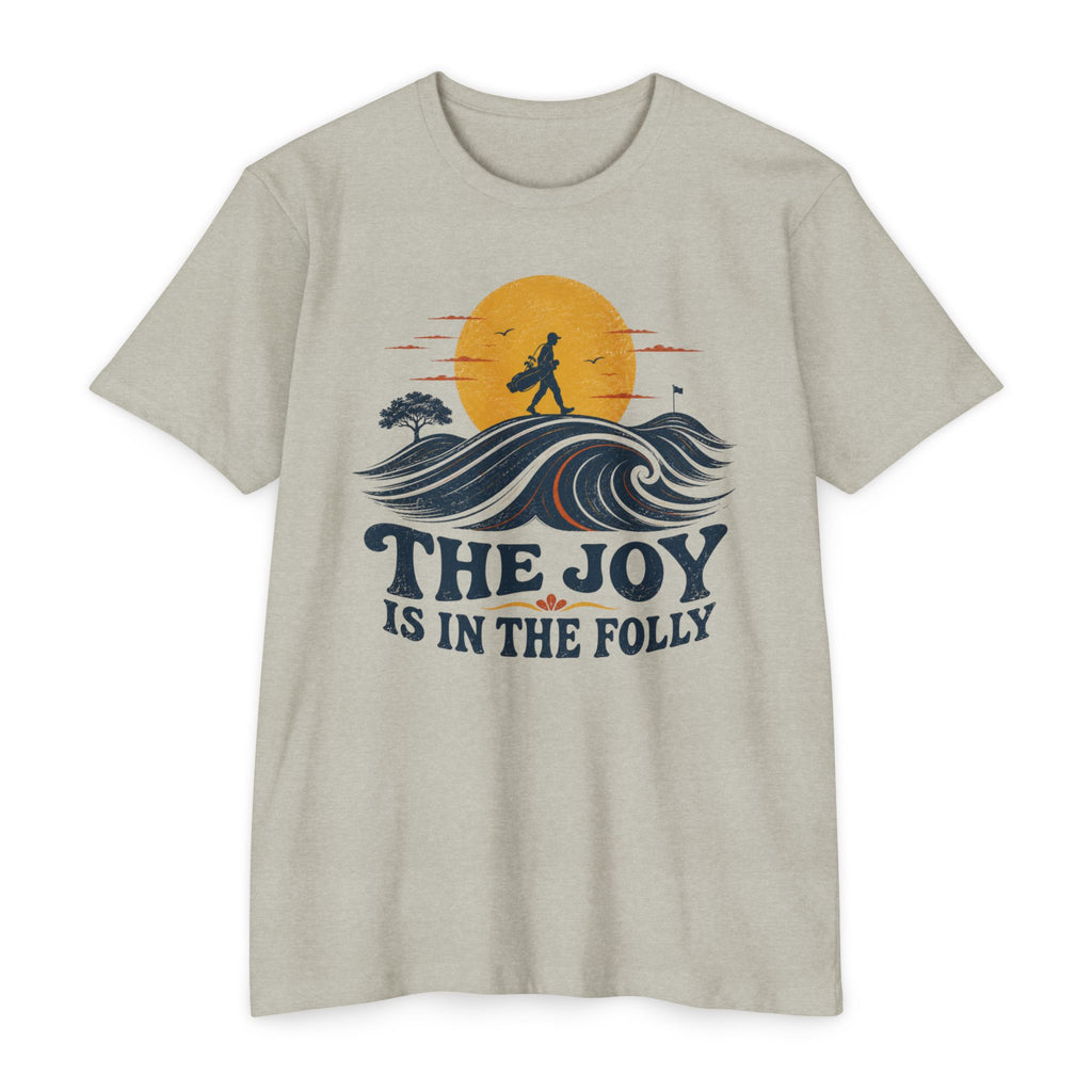 Joy in the Folly T-Shirt