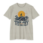 Joy in the Folly T-Shirt