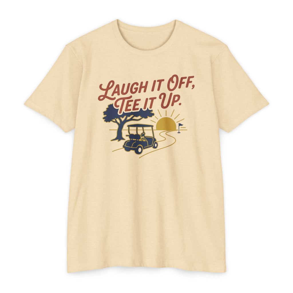 Laugh it Off, Tee it Up T-Shirt