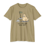 Let the Big Dog Eat T-Shirt