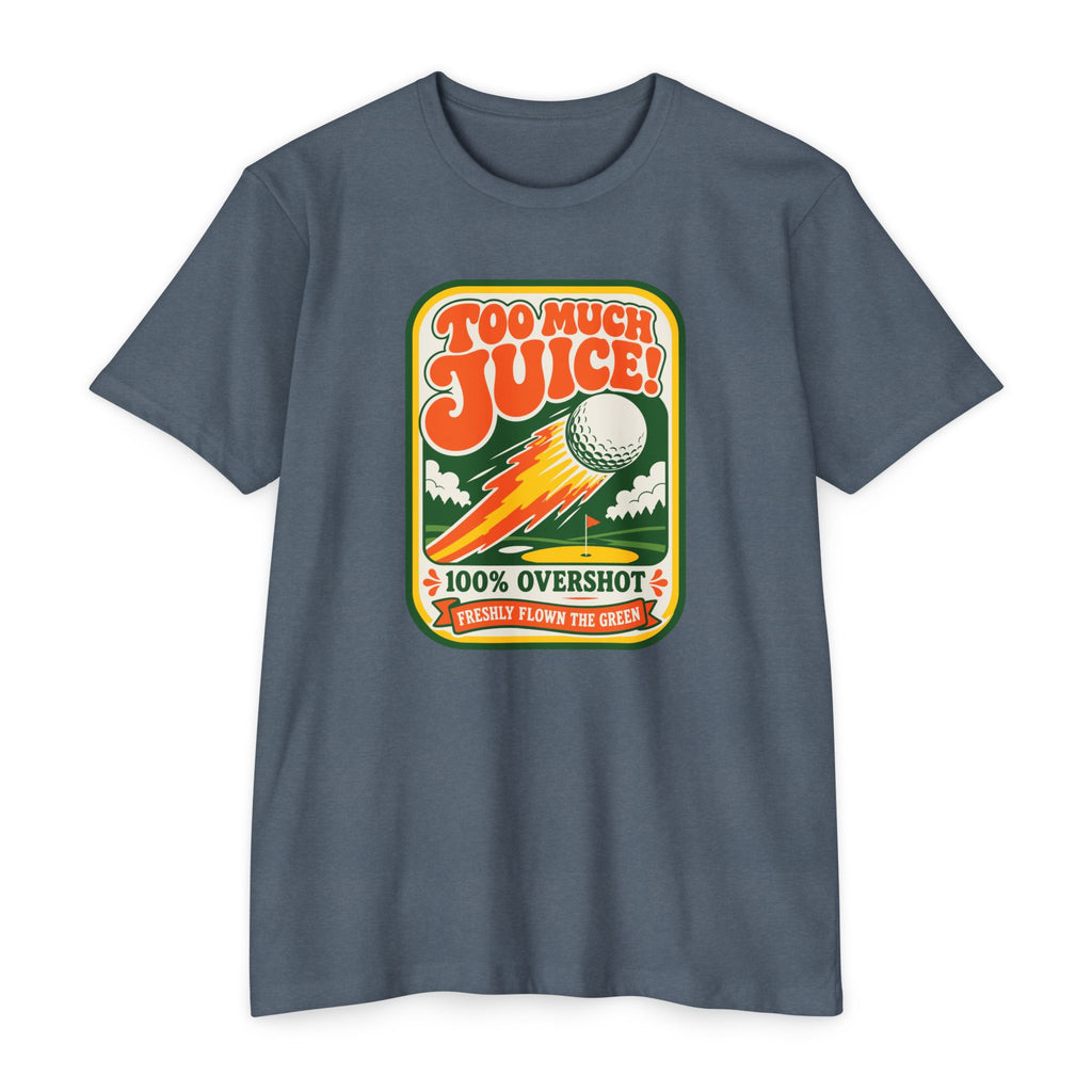 Too Much Juice! T-Shirt