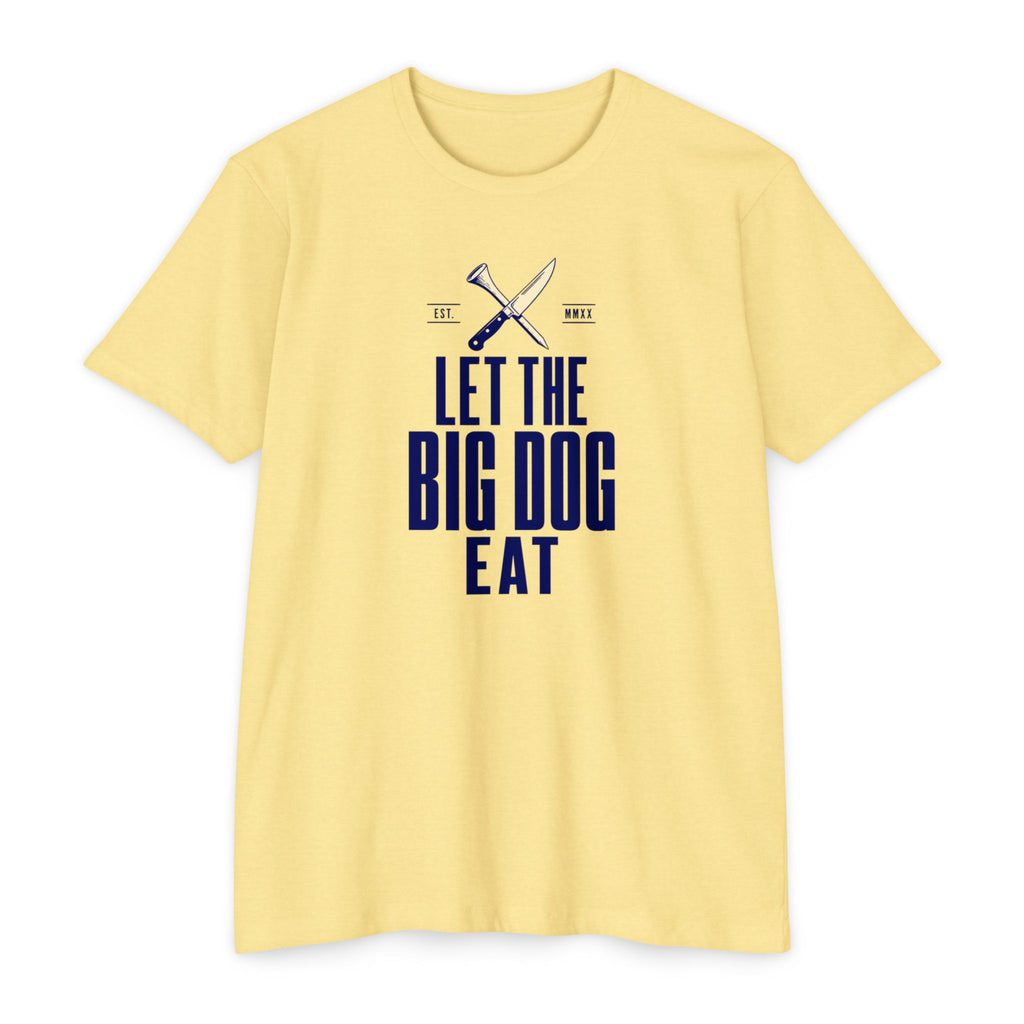 Let the Big Dog Eat Type T-Shirt