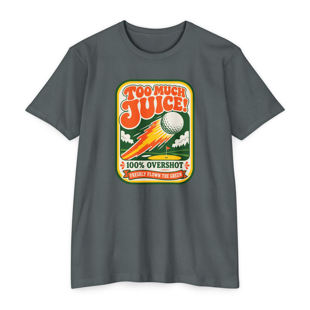 Too Much Juice! T-Shirt