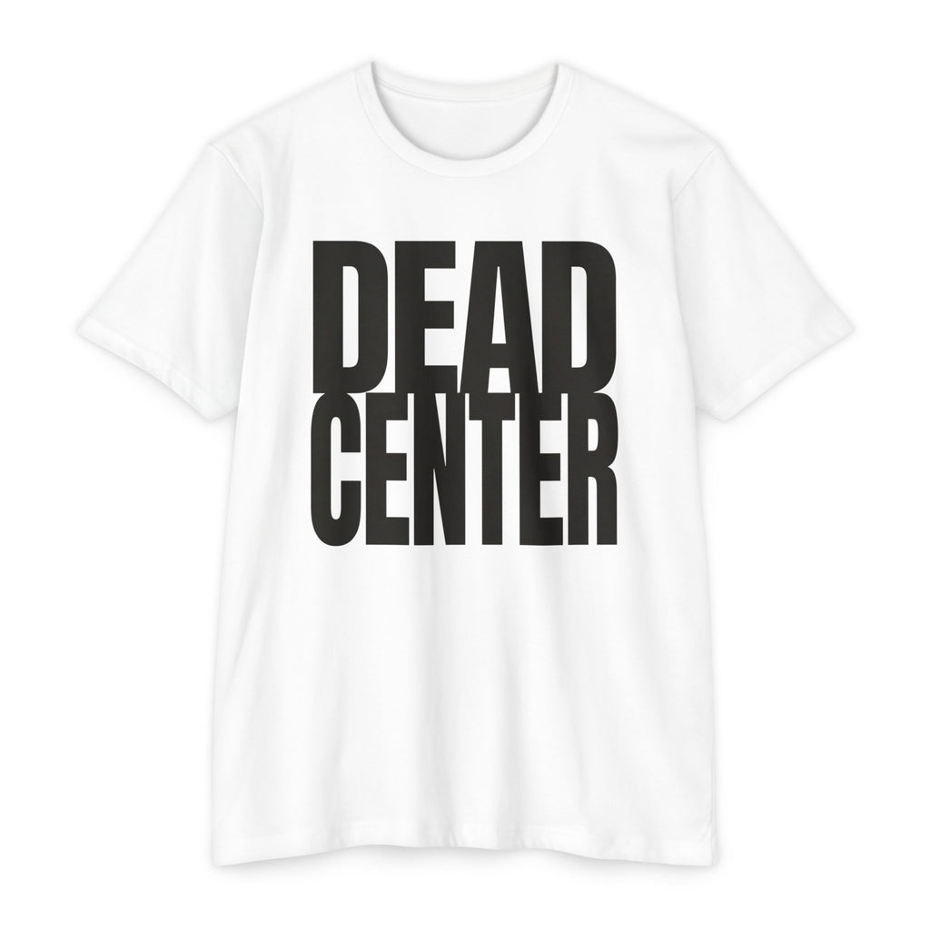 Dead Center T-Shirt
