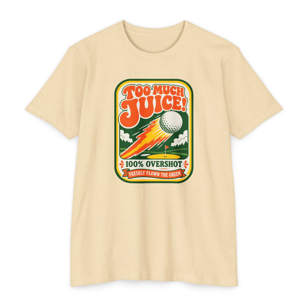 Too Much Juice! T-Shirt