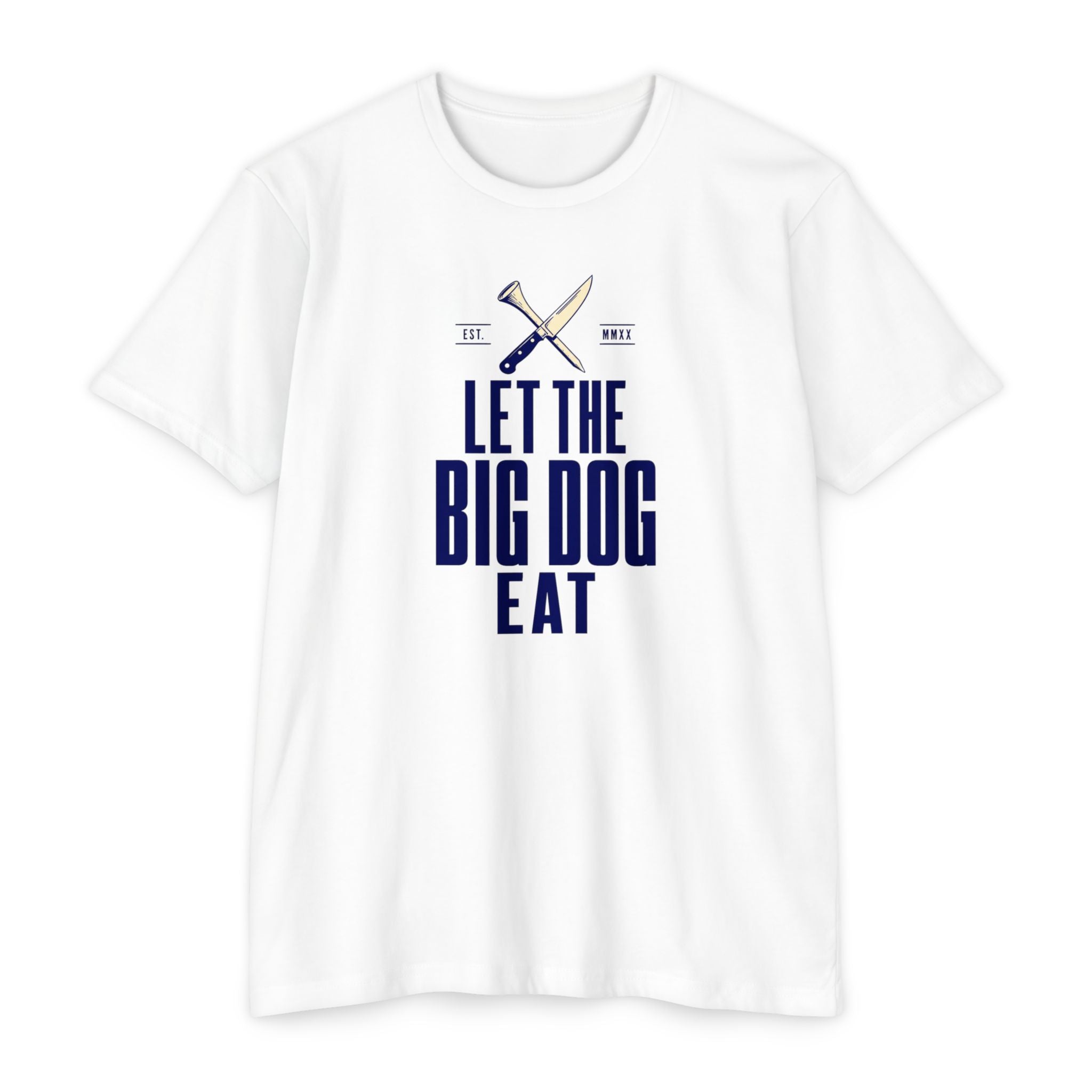 Let the Big Dog Eat Type T-Shirt