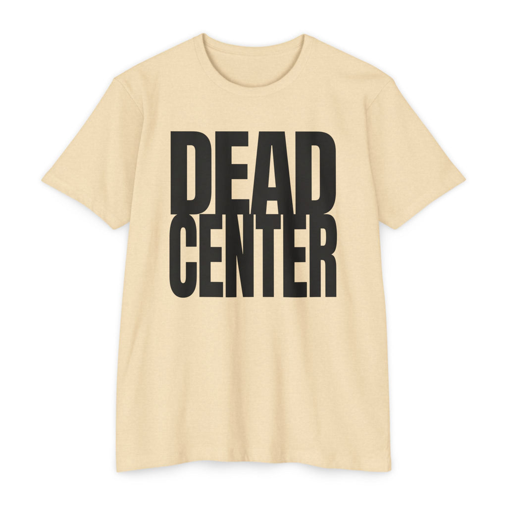 Dead Center T-Shirt