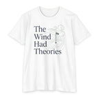 Wind Had Theories T-Shirt