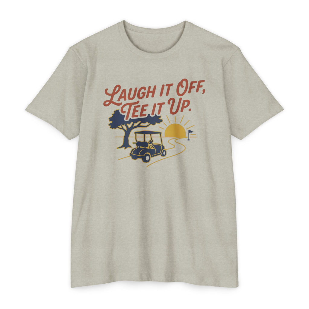 Laugh it Off, Tee it Up T-Shirt