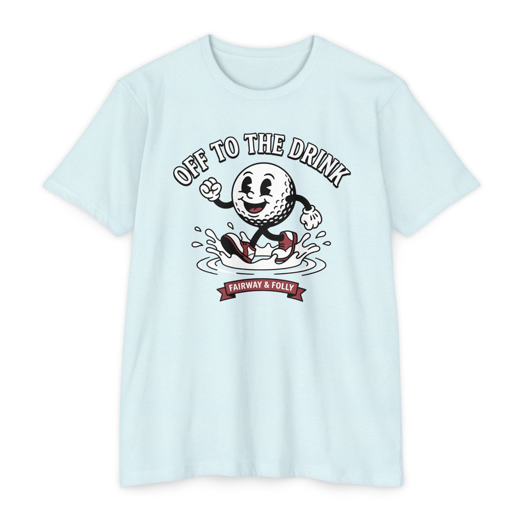 Off to the Drink T-Shirt