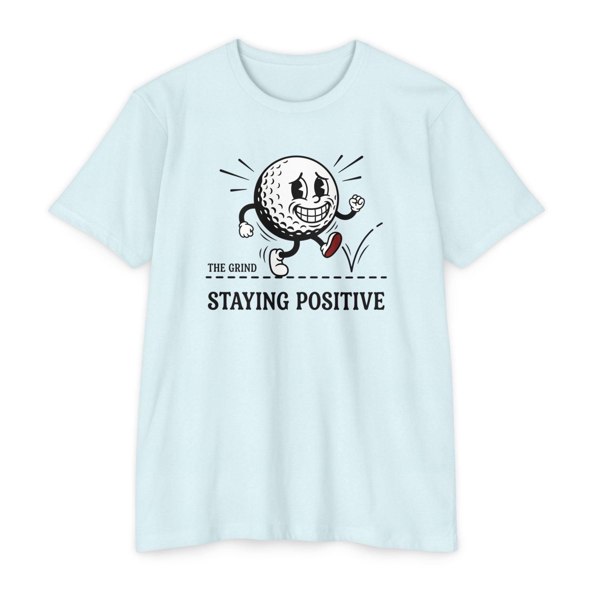 Grind - Staying Positive T-Shirt