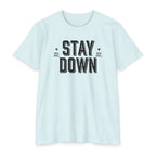 Stay Down T-Shirt
