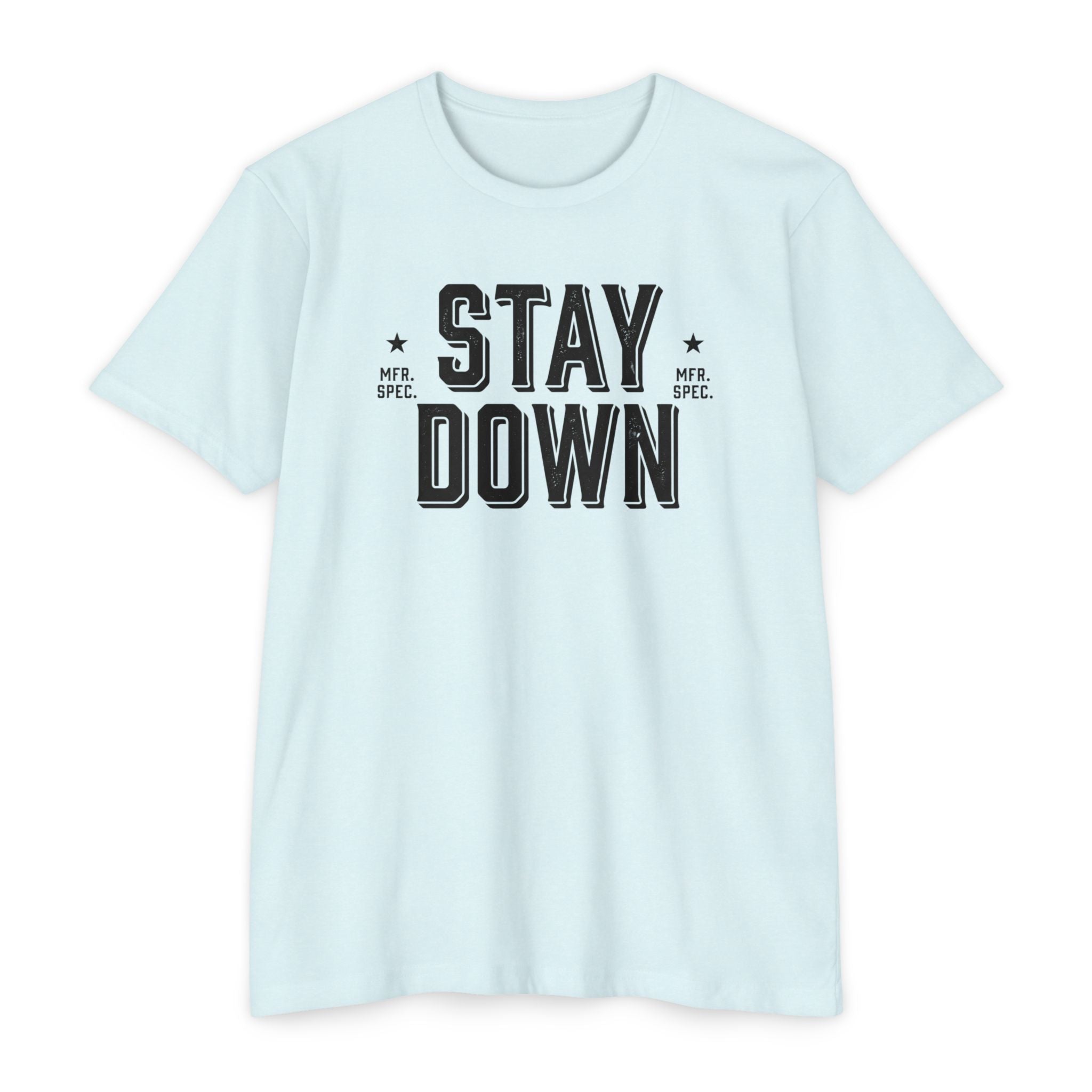 Stay Down T-Shirt