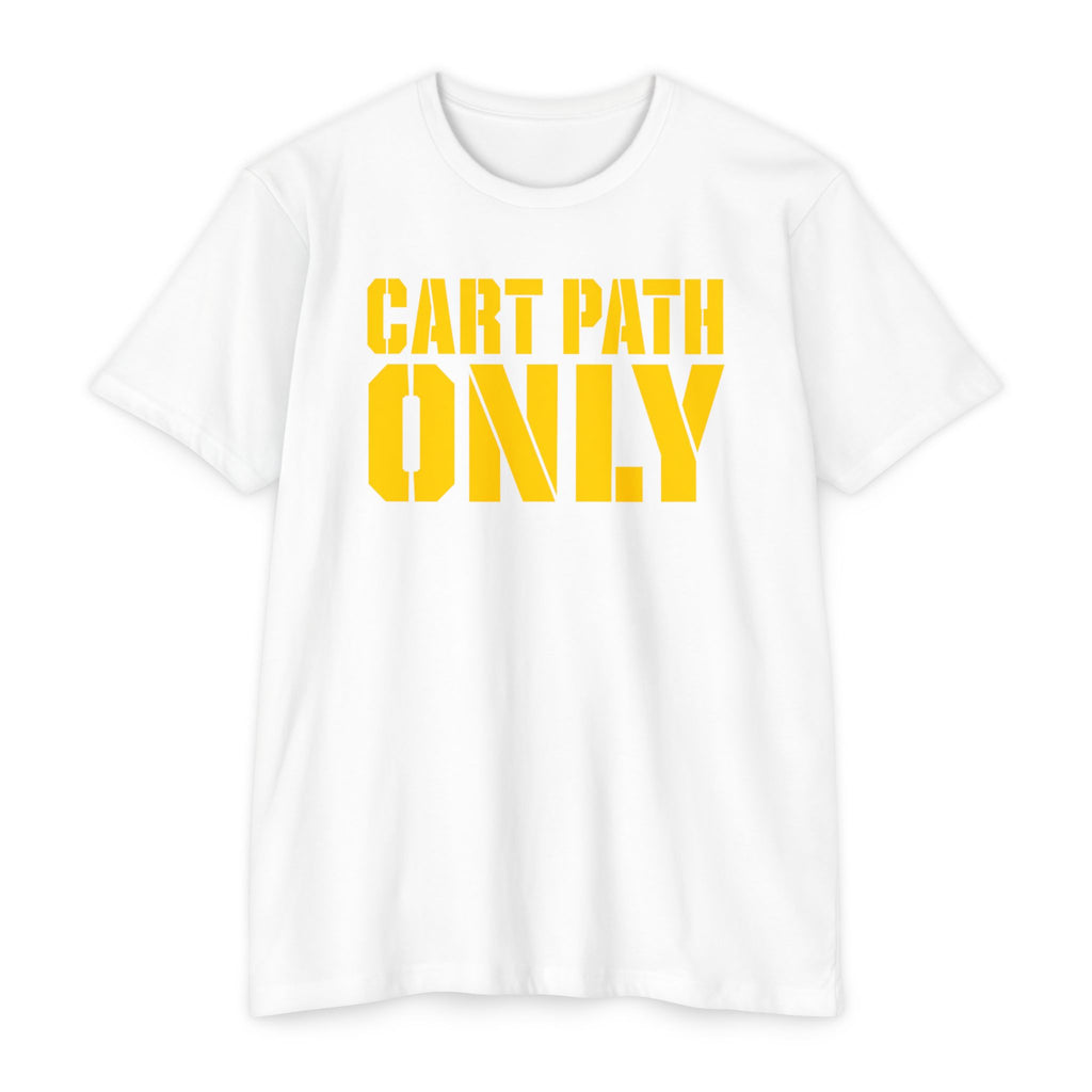 Cart Path Only T-Shirt