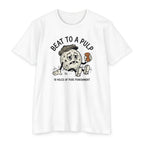 Beat to a Pulp T-Shirt