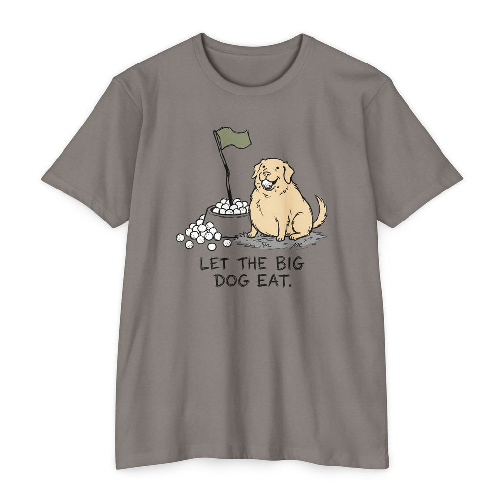 Let the Big Dog Eat T-Shirt
