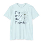 Wind Had Theories T-Shirt