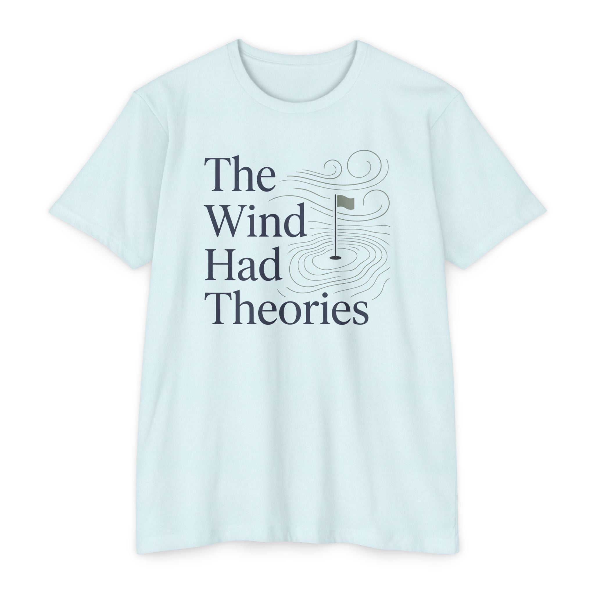Wind Had Theories T-Shirt