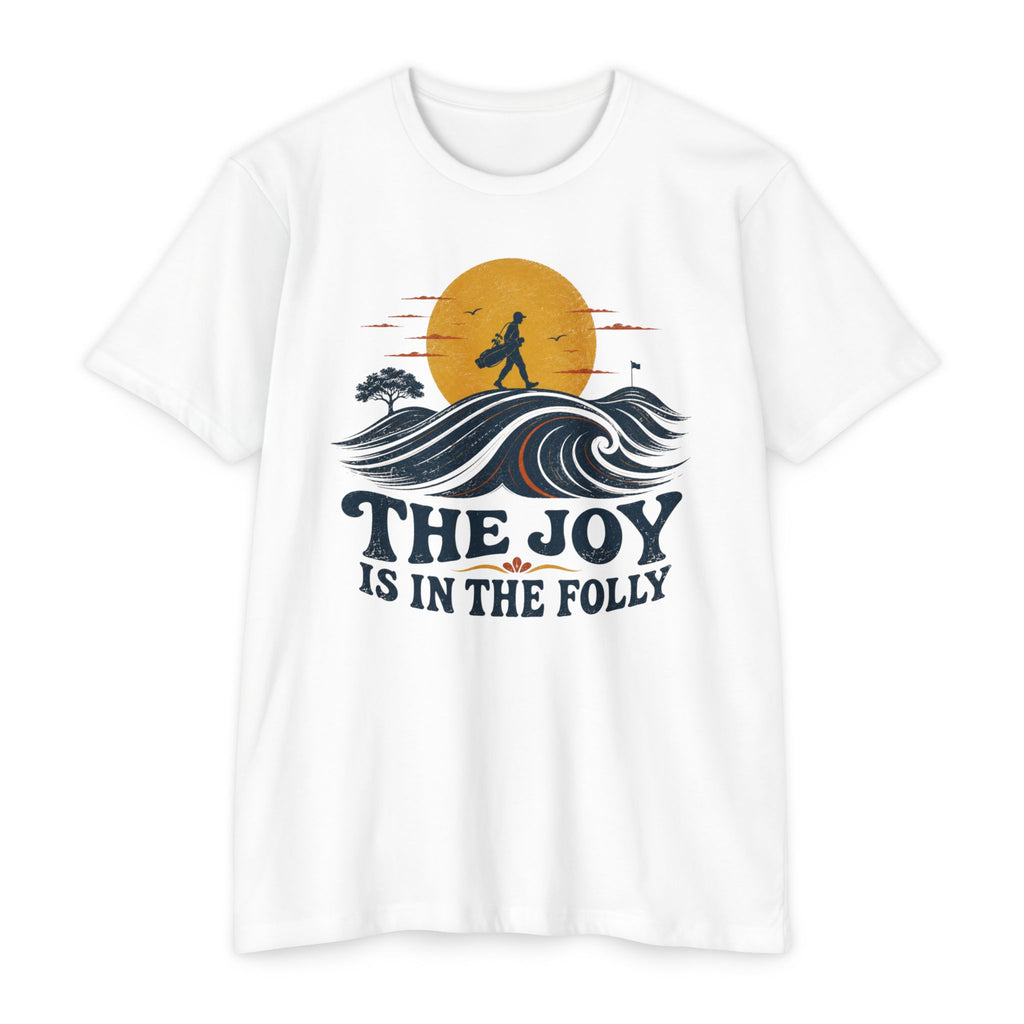 Joy in the Folly T-Shirt