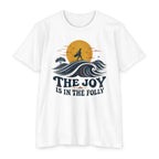 Joy in the Folly T-Shirt