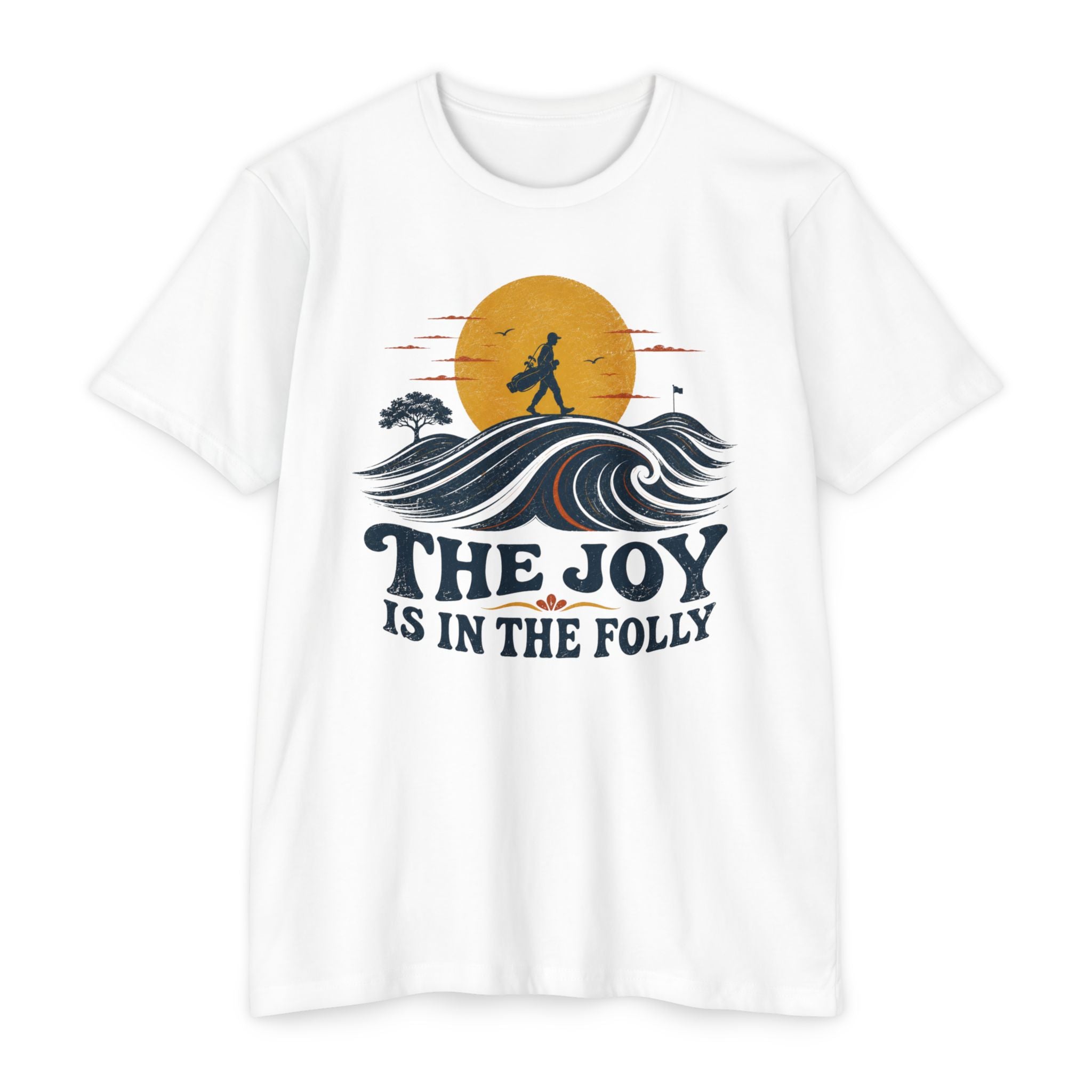 Joy in the Folly T-Shirt