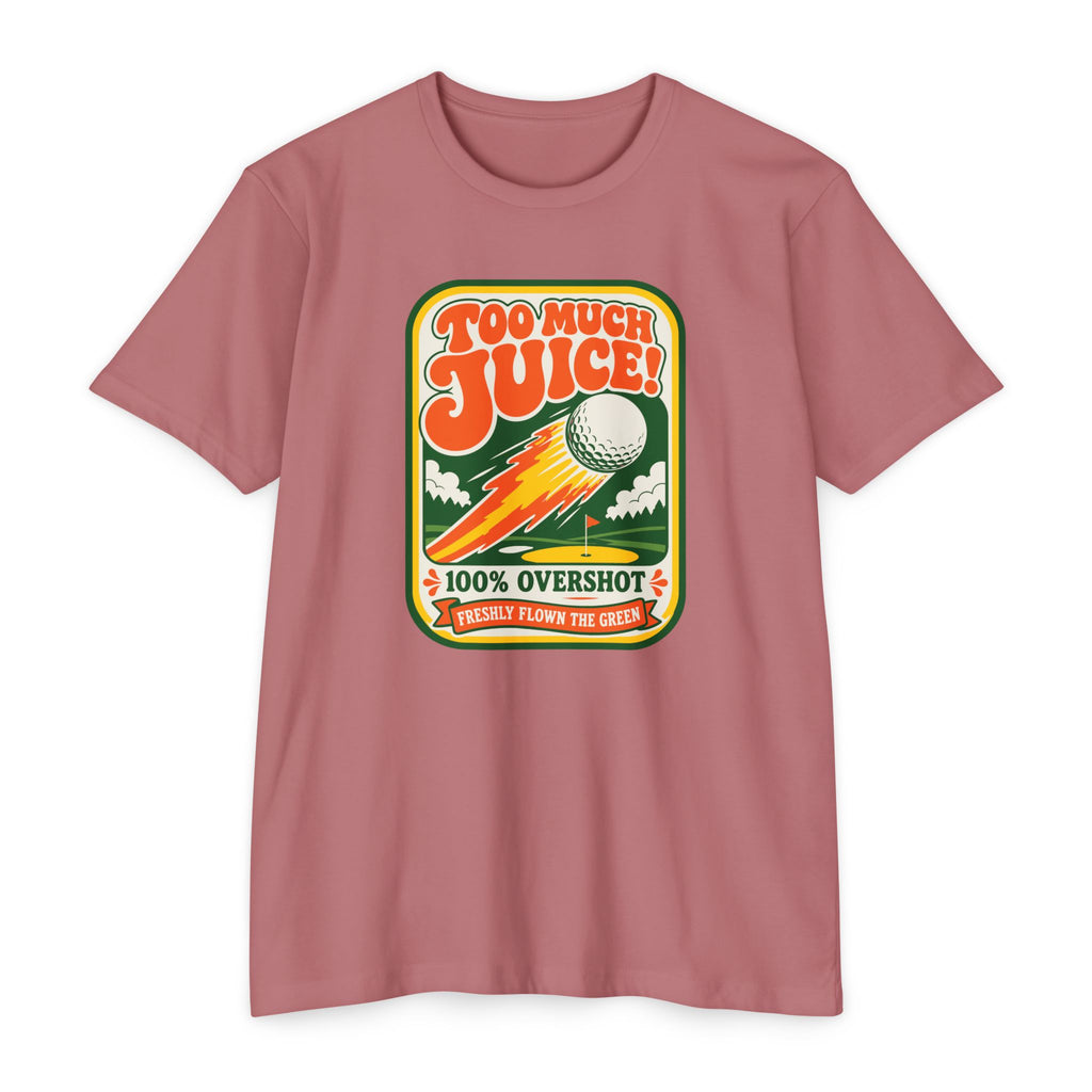 Too Much Juice! T-Shirt