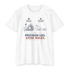 Precision Lies. Good Walks. T-Shirt