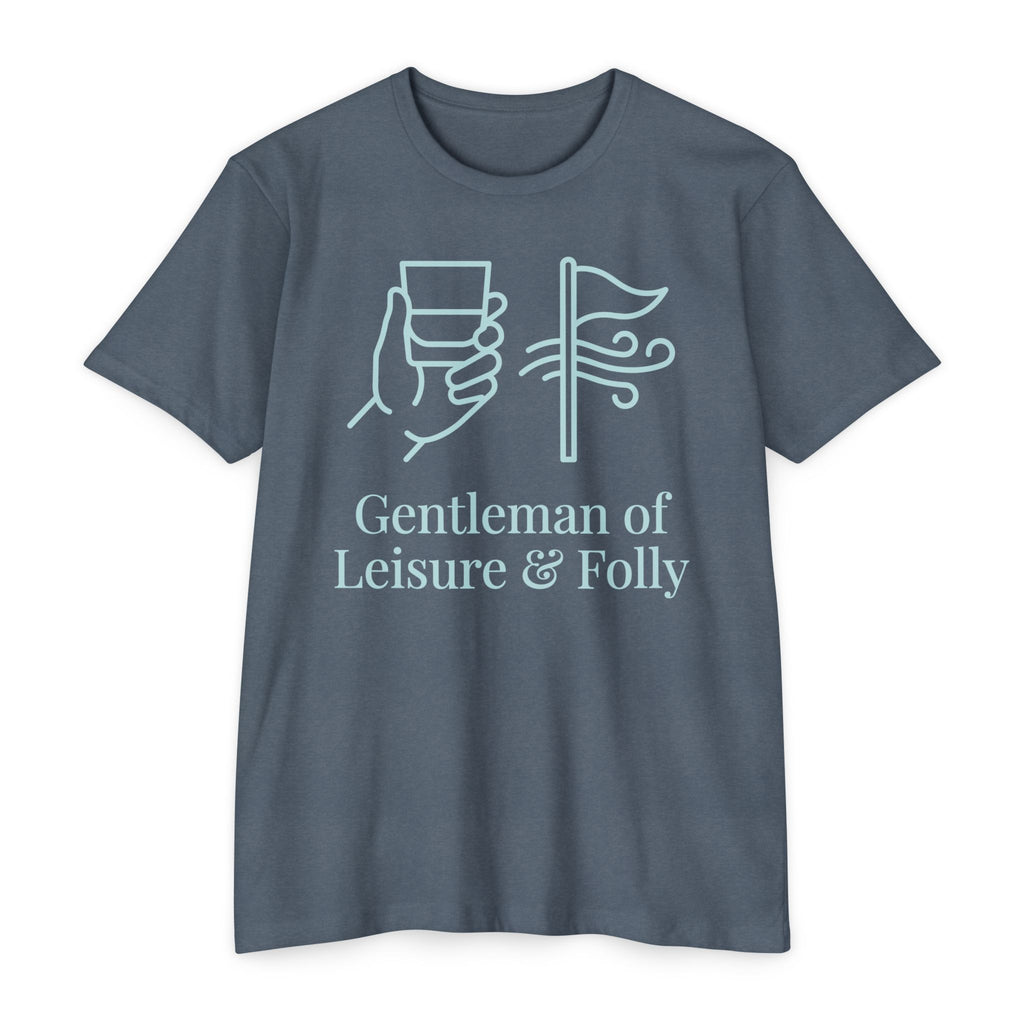 Gentleman of Leisure & Folly T-Shirt