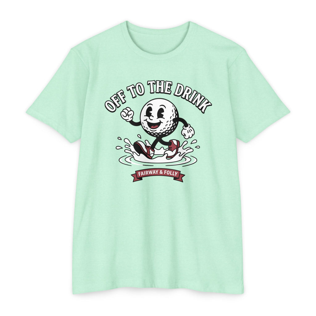 Off to the Drink T-Shirt