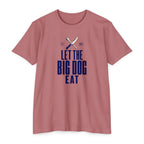 Let the Big Dog Eat Type T-Shirt