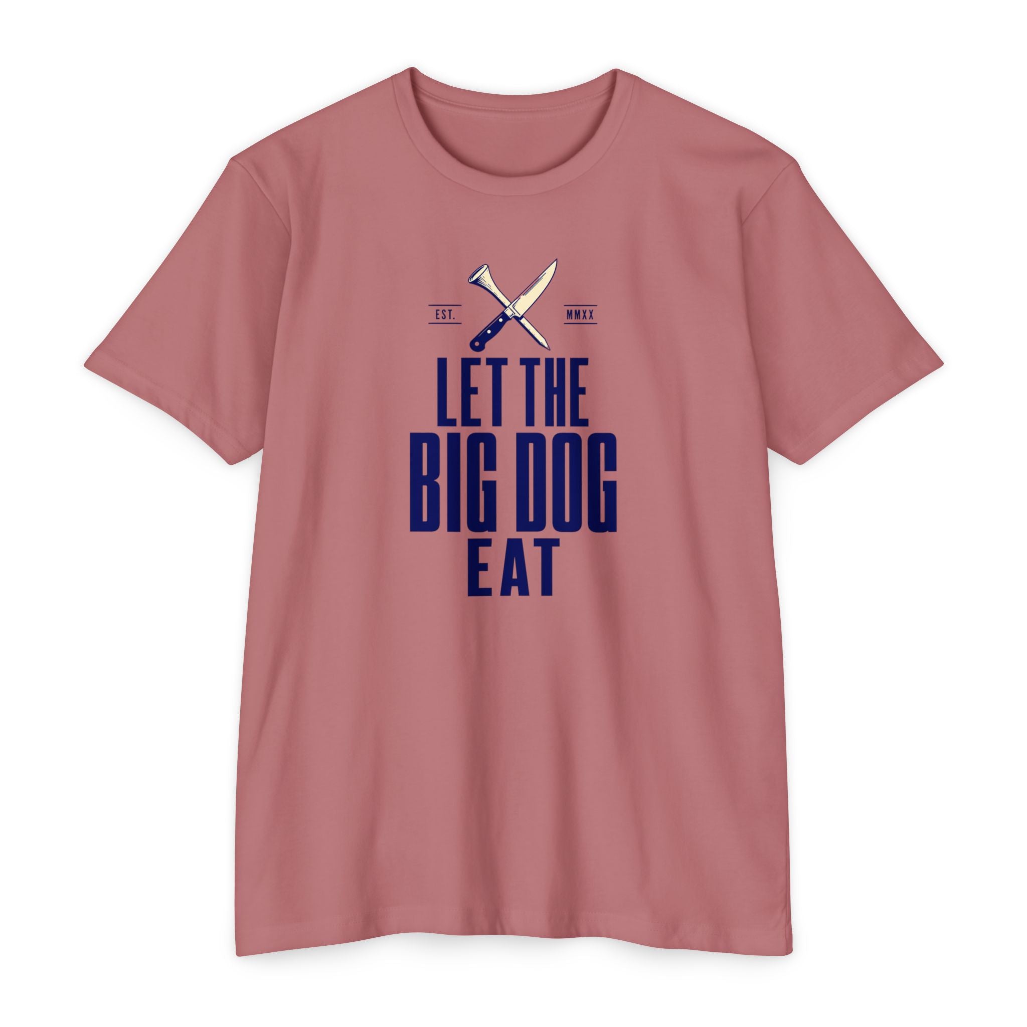 Let the Big Dog Eat Type T-Shirt