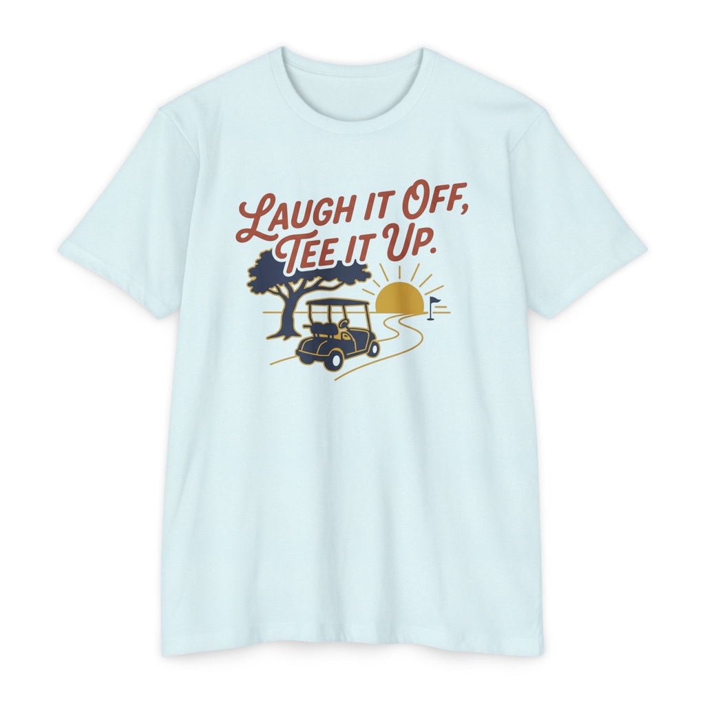 Laugh it Off, Tee it Up T-Shirt