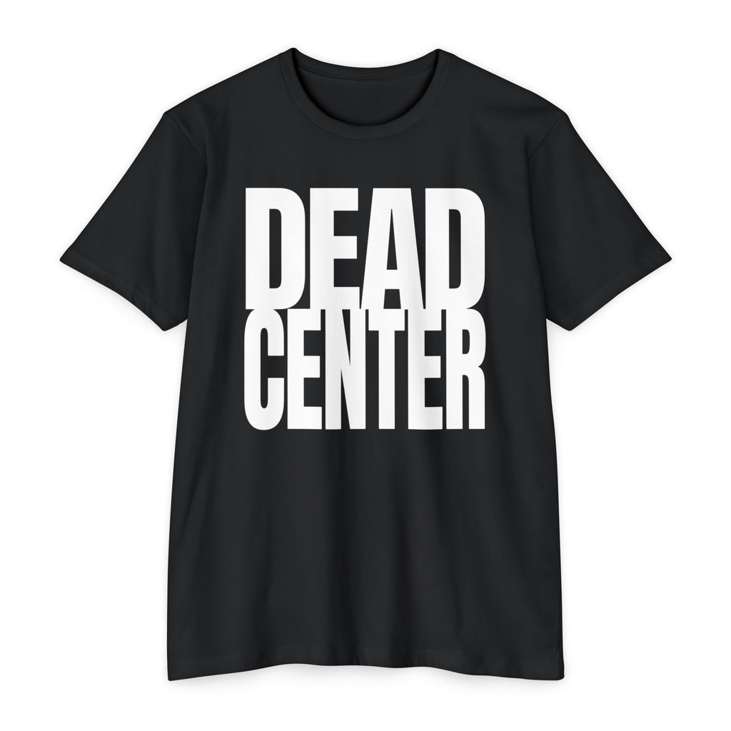 Dead Center T-Shirt