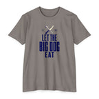 Let the Big Dog Eat Type T-Shirt