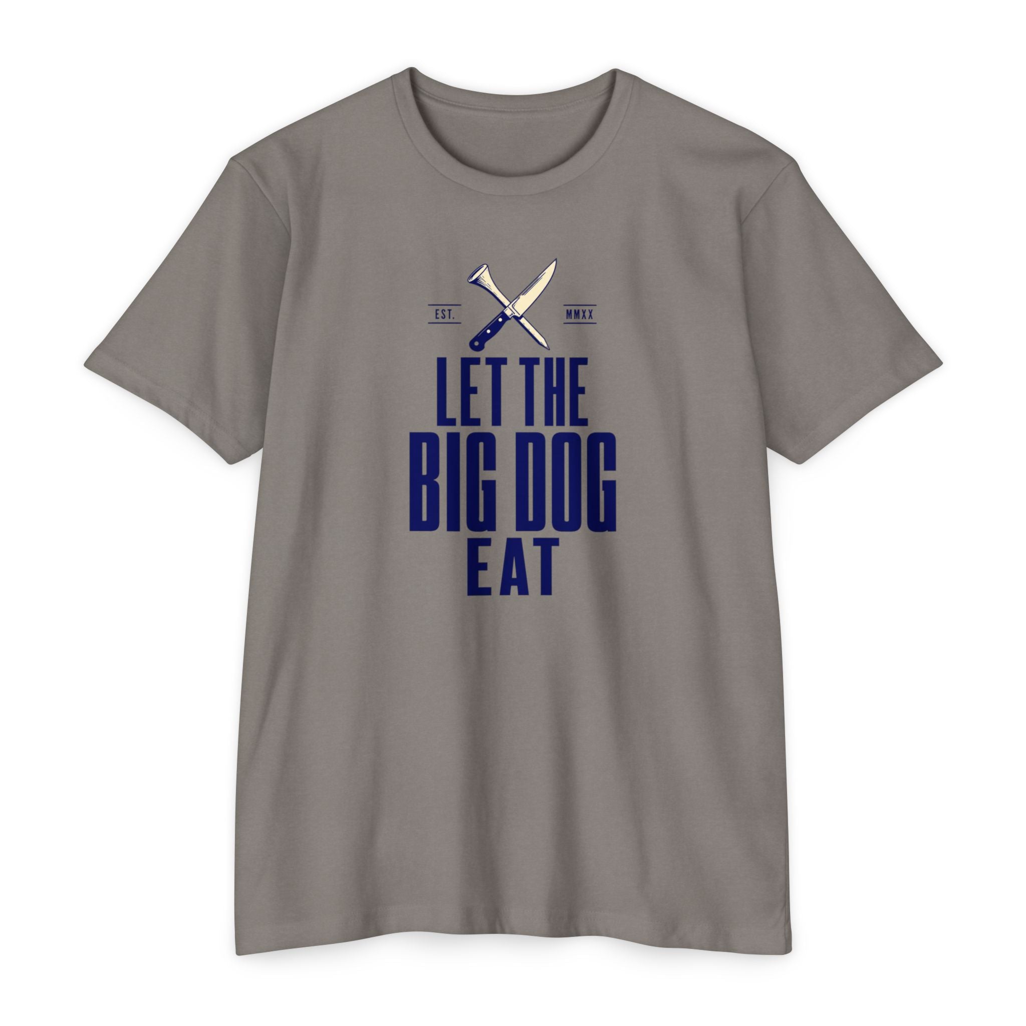 Let the Big Dog Eat Type T-Shirt