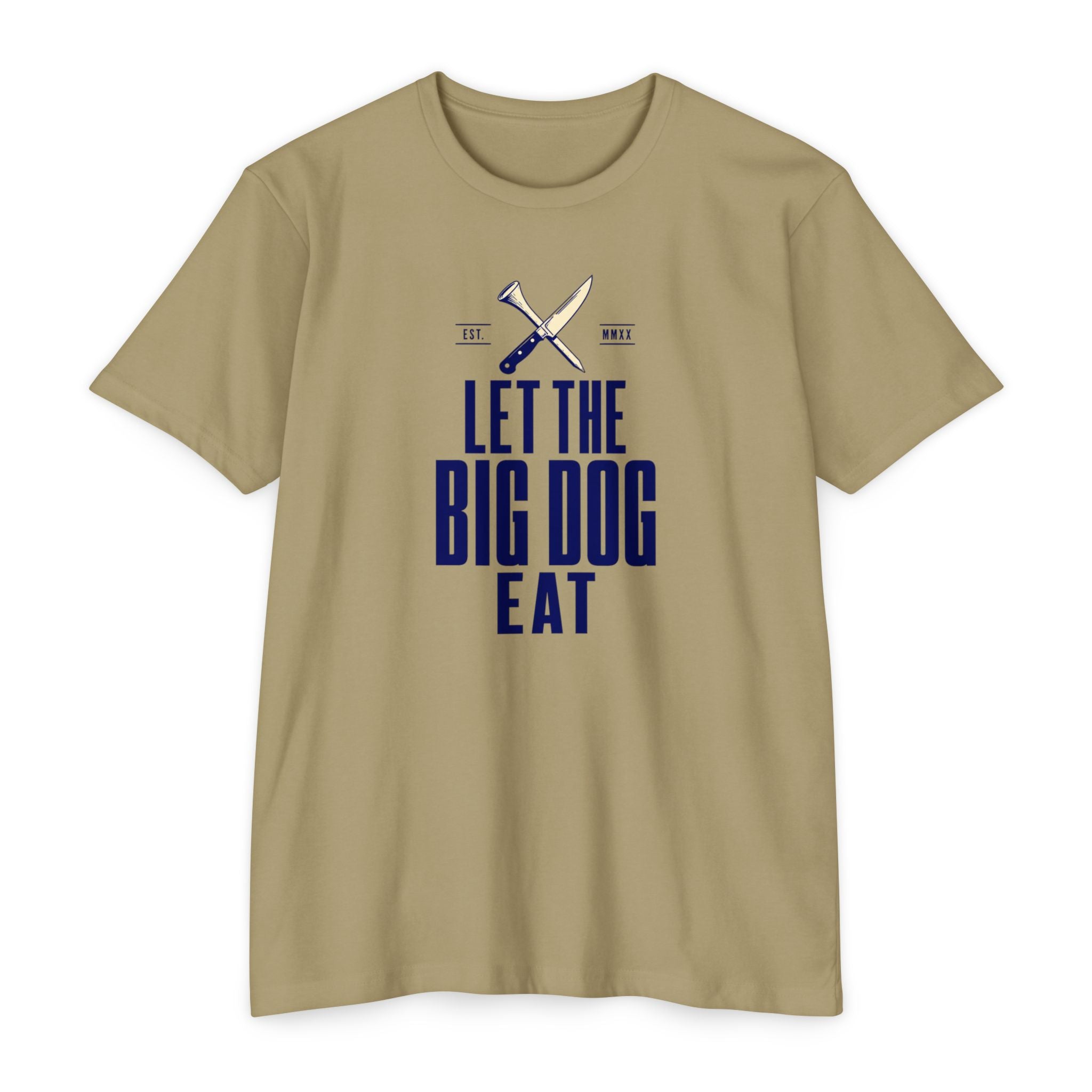 Let the Big Dog Eat Type T-Shirt