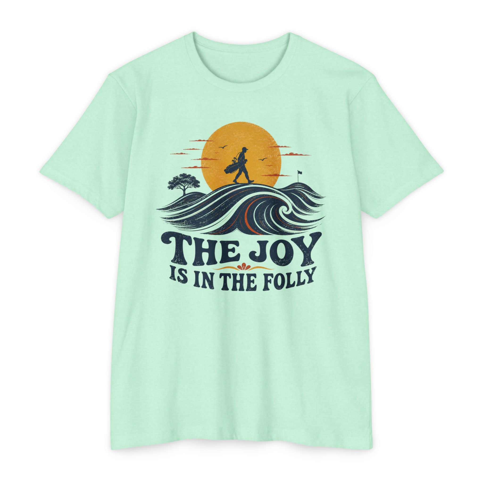 Joy in the Folly T-Shirt