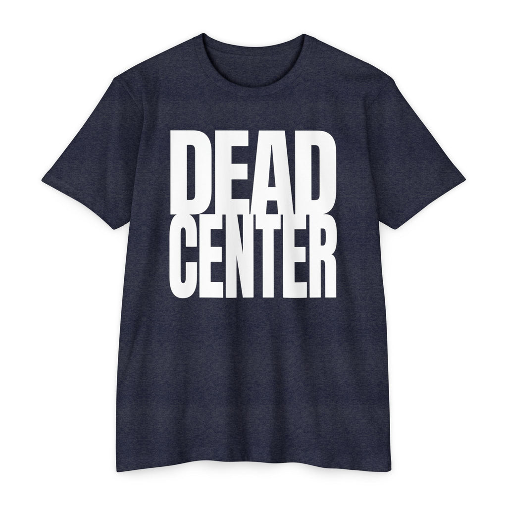 Dead Center T-Shirt