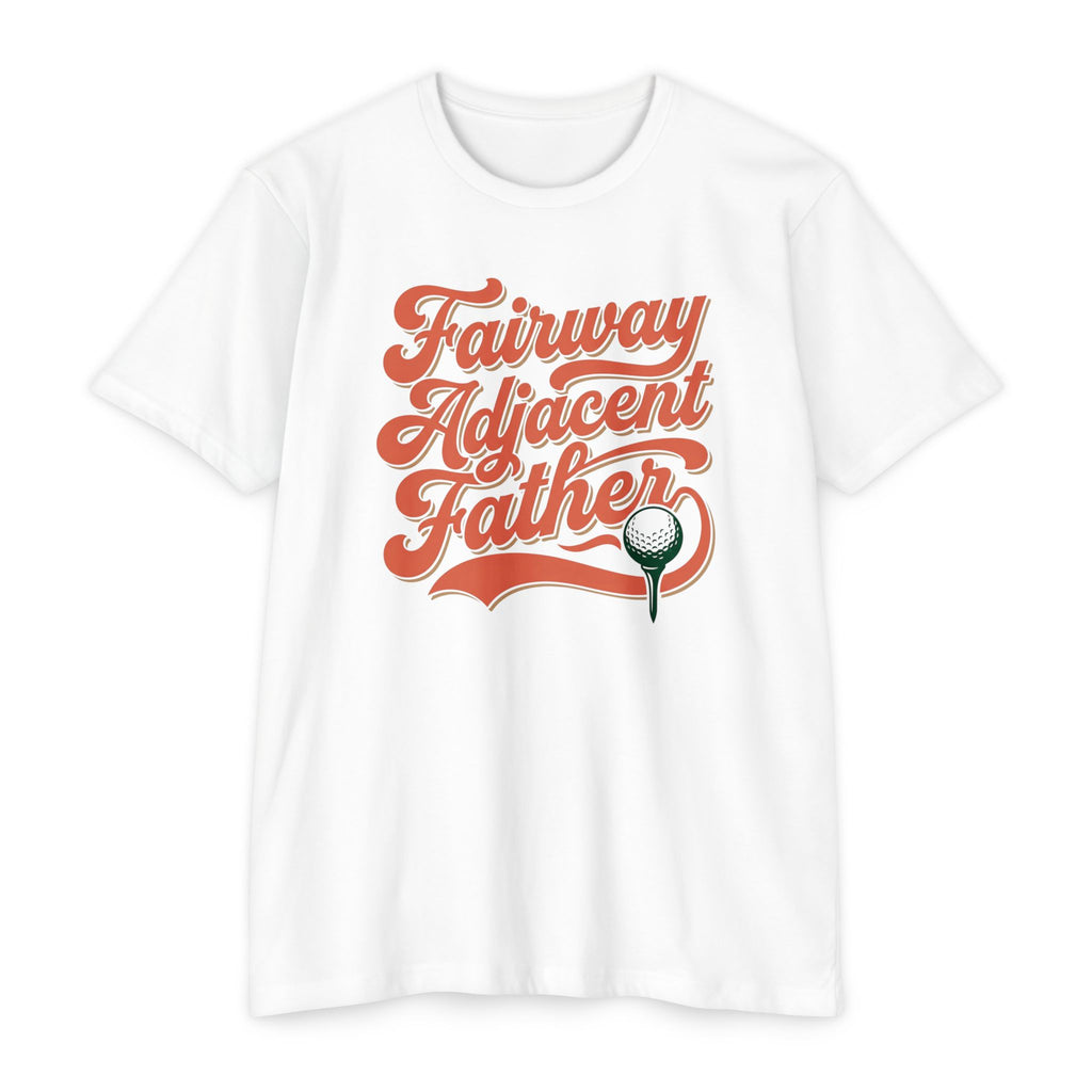 Fairway Adjacent Father T-Shirt