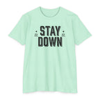 Stay Down T-Shirt