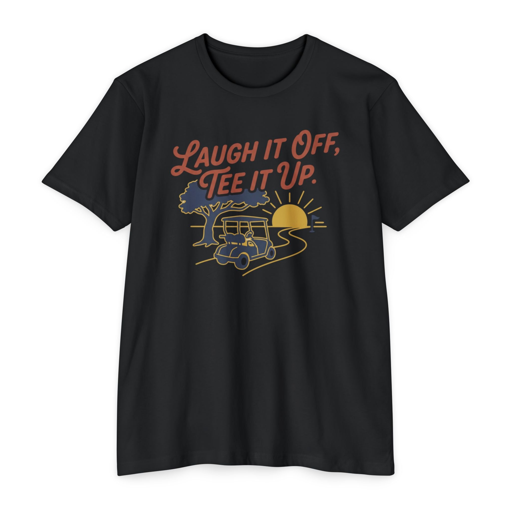 Laugh it Off, Tee it Up T-Shirt