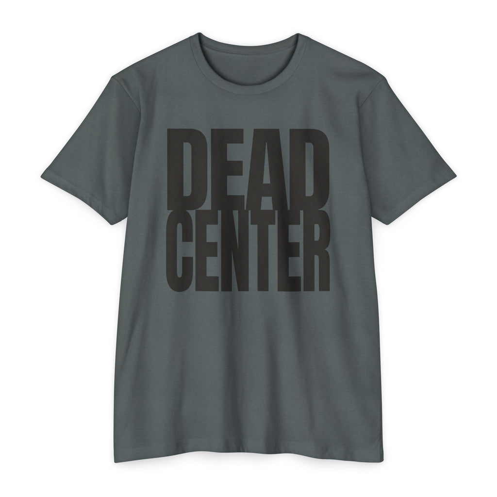 Dead Center T-Shirt
