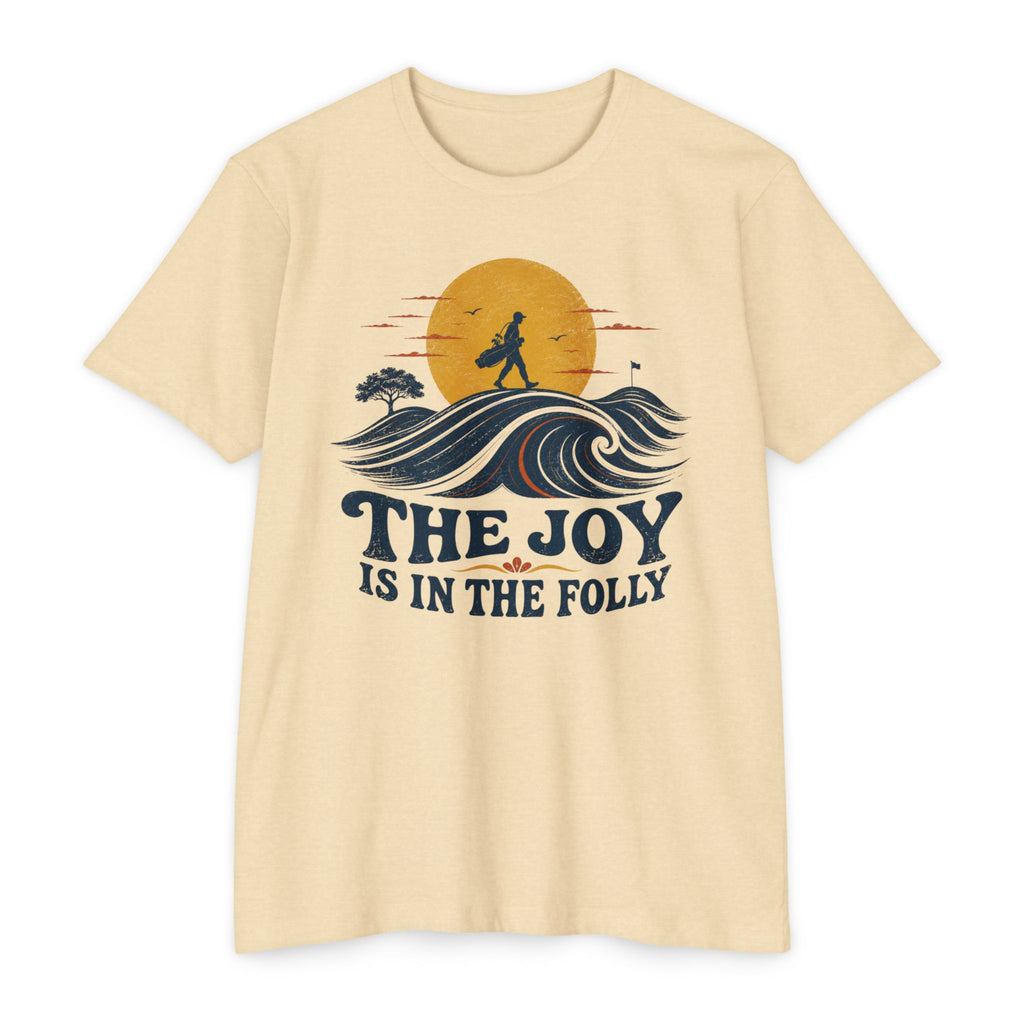 Joy in the Folly T-Shirt